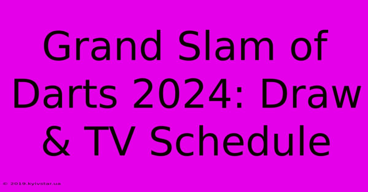 Grand Slam Of Darts 2024: Draw & TV Schedule