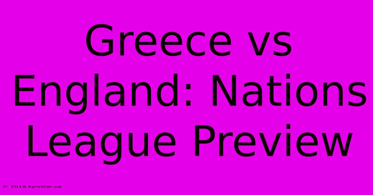 Greece Vs England: Nations League Preview