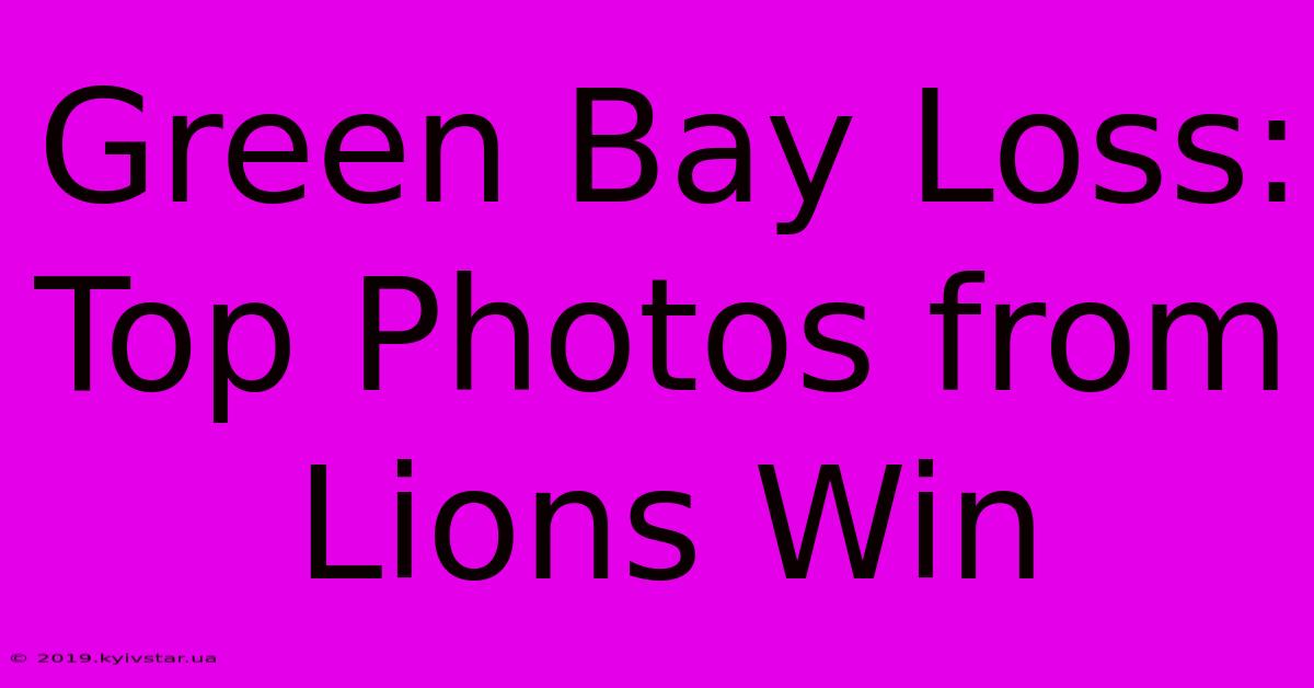 Green Bay Loss: Top Photos From Lions Win