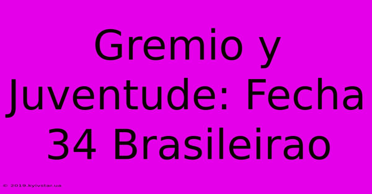 Gremio Y Juventude: Fecha 34 Brasileirao