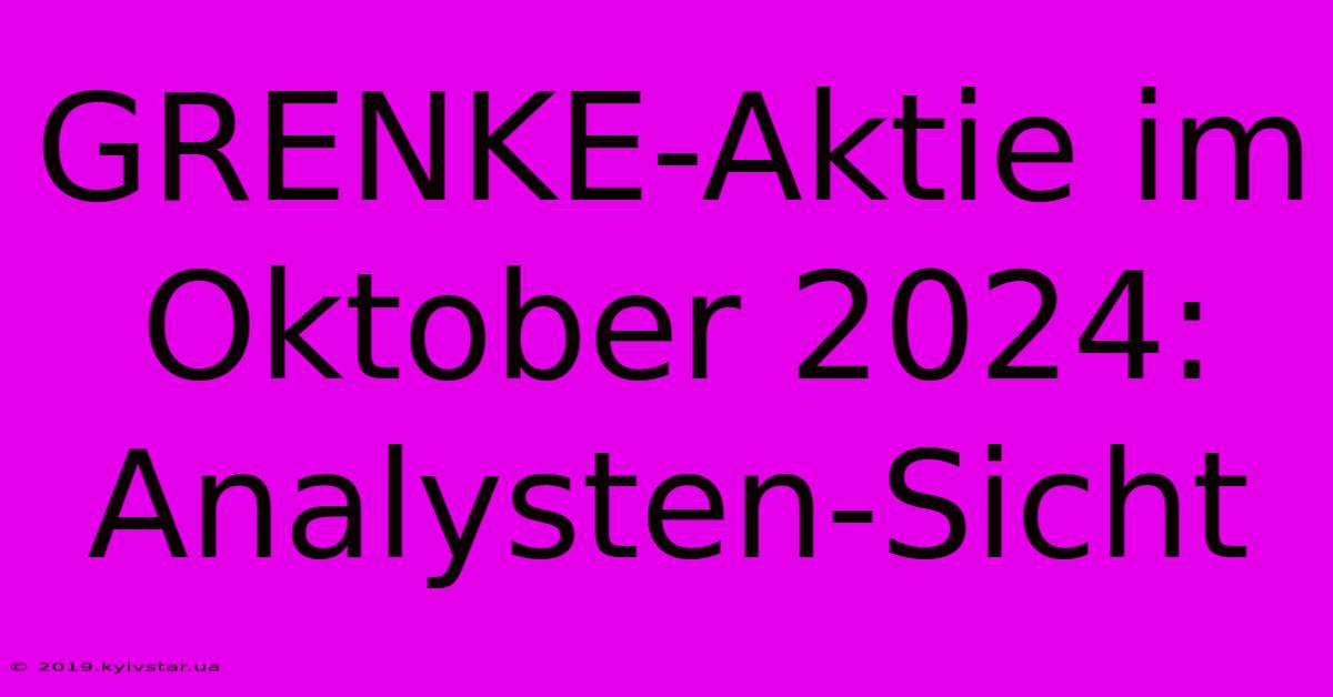 GRENKE-Aktie Im Oktober 2024: Analysten-Sicht