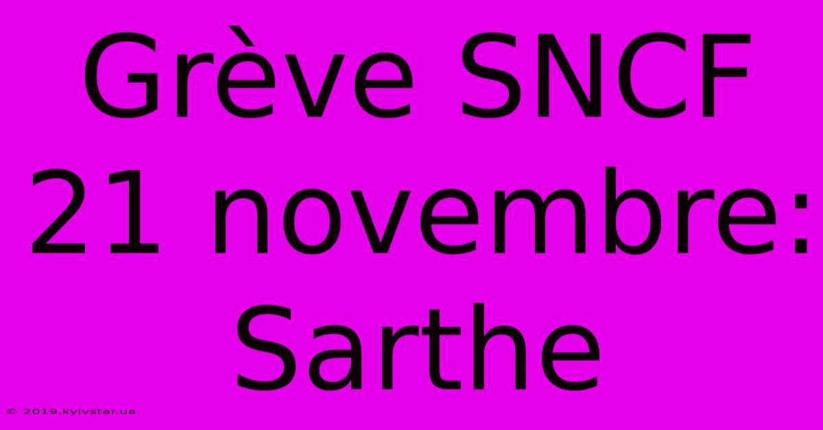 Grève SNCF 21 Novembre: Sarthe