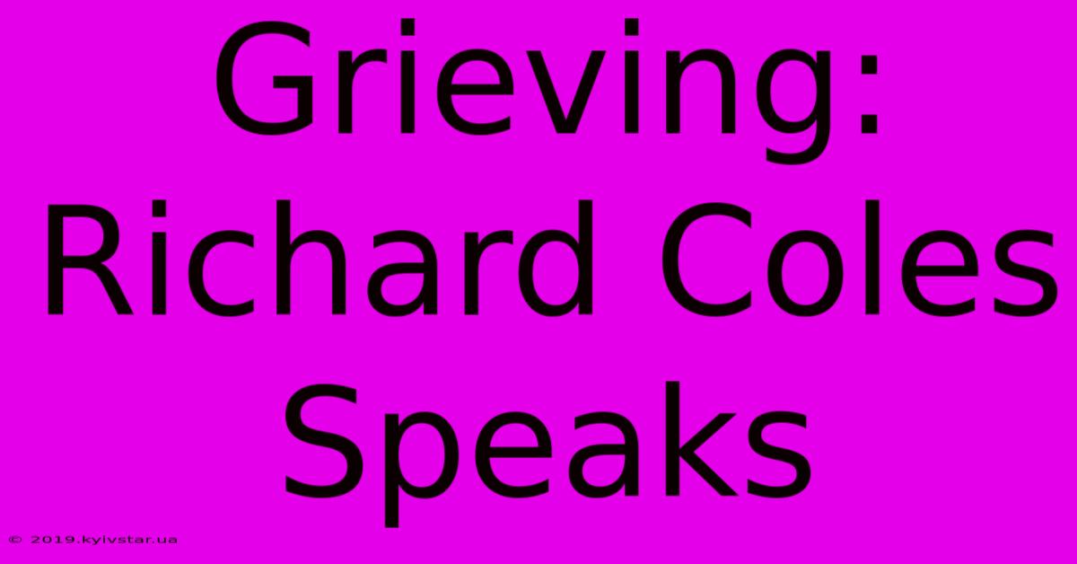 Grieving: Richard Coles Speaks