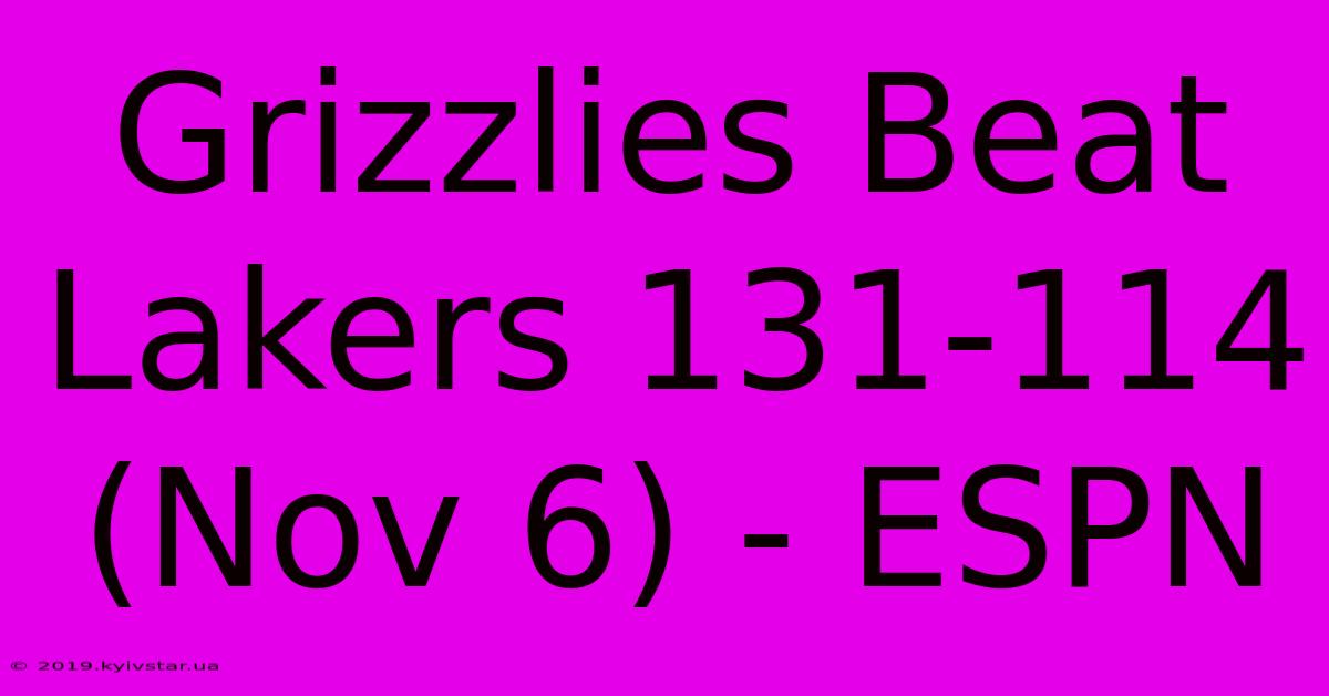 Grizzlies Beat Lakers 131-114 (Nov 6) - ESPN