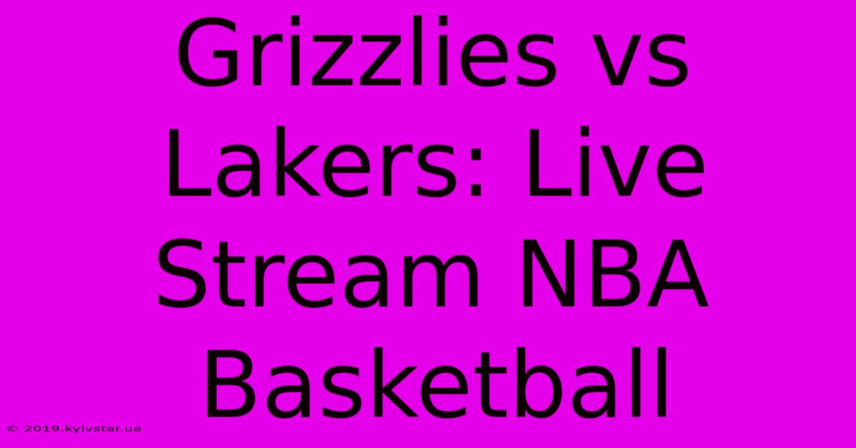 Grizzlies Vs Lakers: Live Stream NBA Basketball