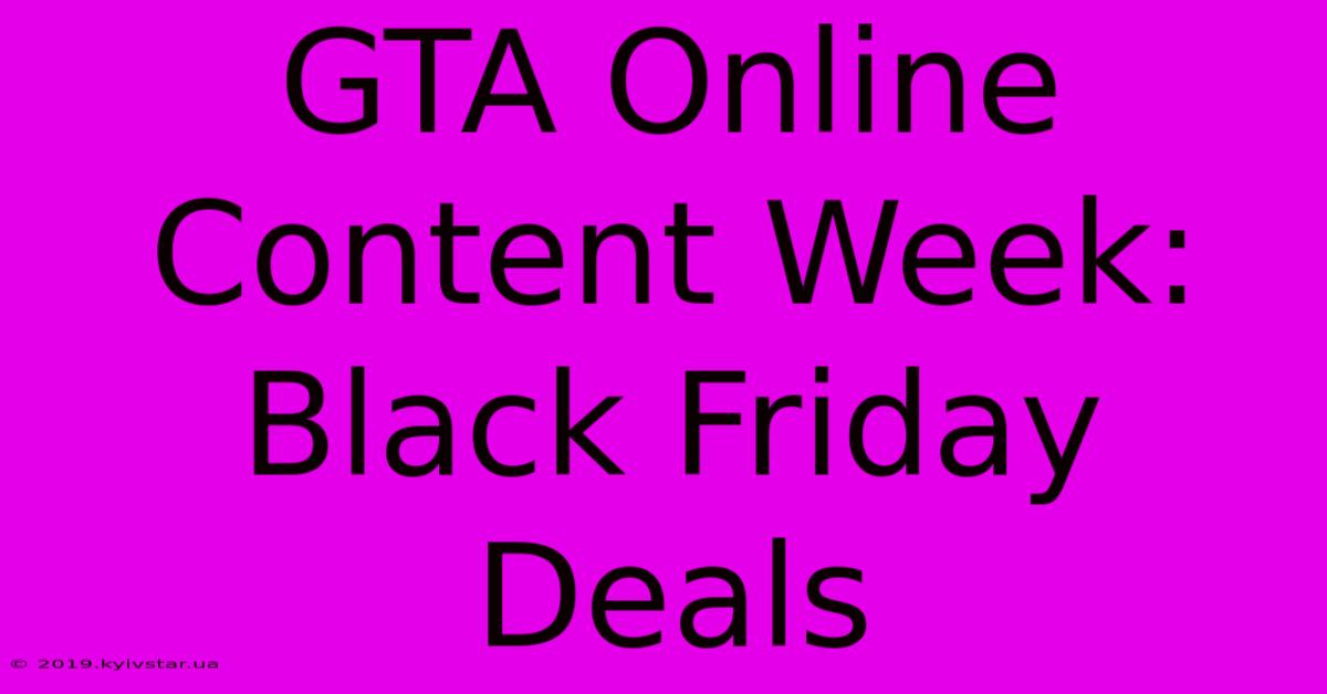 GTA Online Content Week: Black Friday Deals