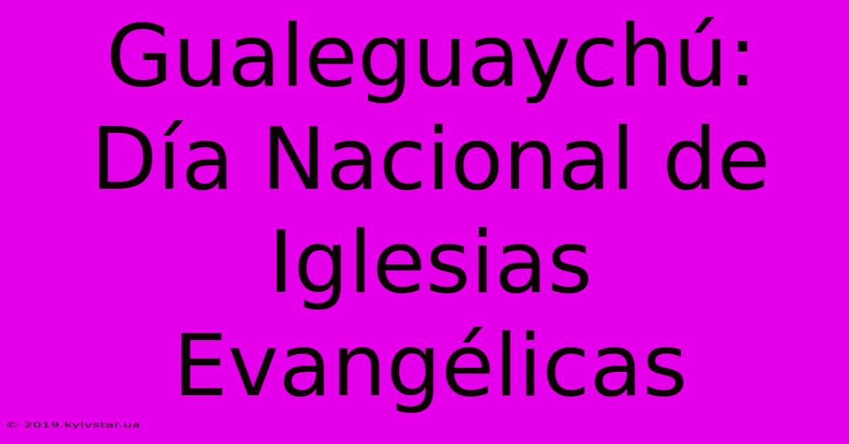 Gualeguaychú: Día Nacional De Iglesias Evangélicas