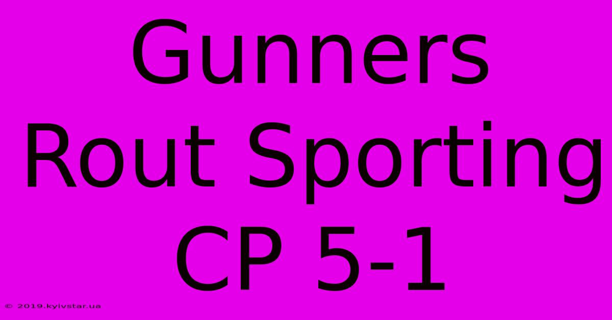 Gunners Rout Sporting CP 5-1