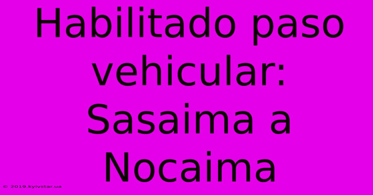 Habilitado Paso Vehicular: Sasaima A Nocaima