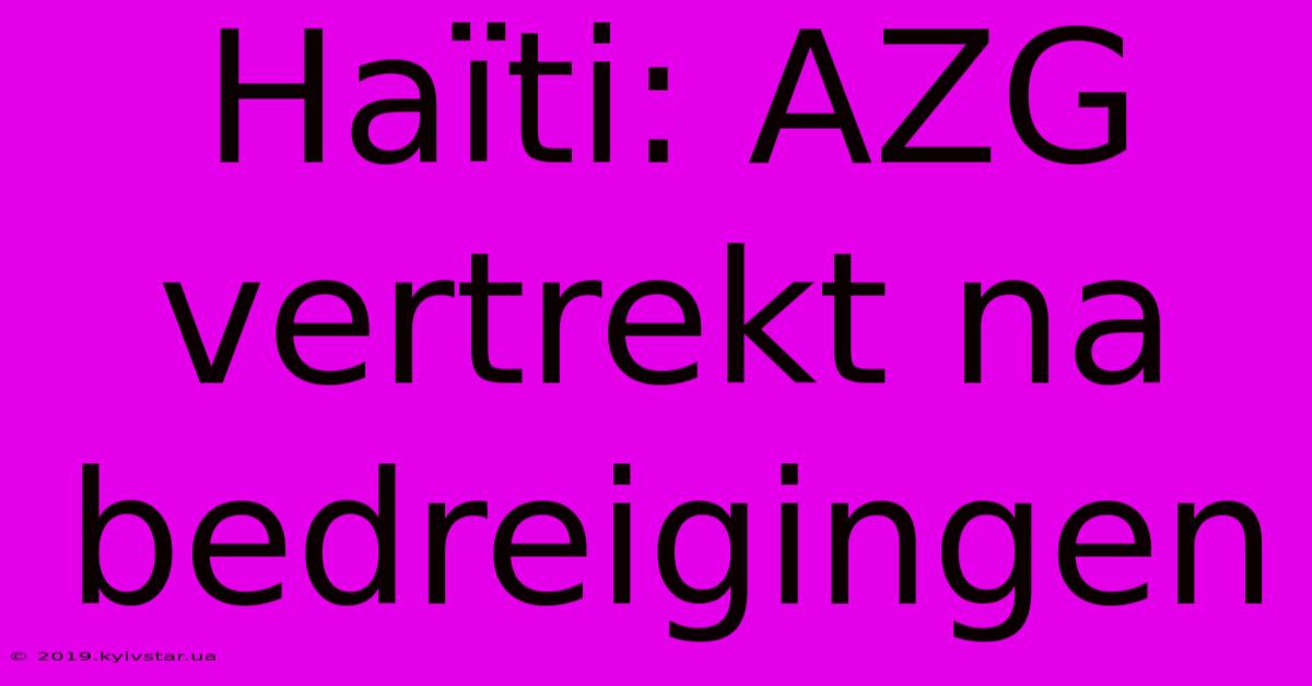 Haïti: AZG Vertrekt Na Bedreigingen