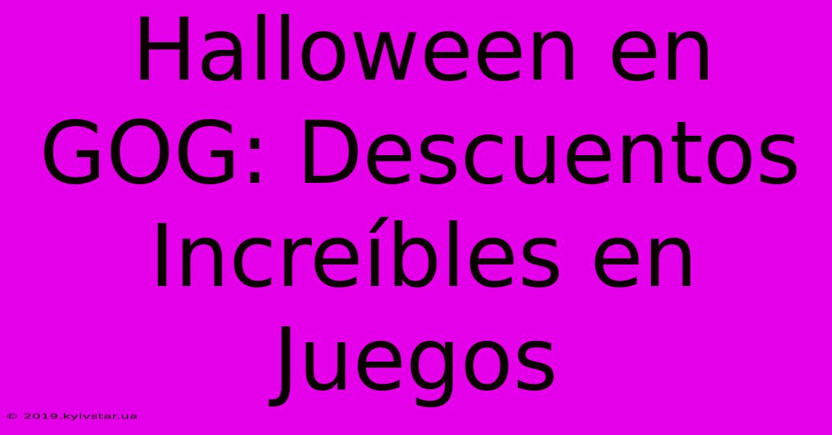 Halloween En GOG: Descuentos Increíbles En Juegos