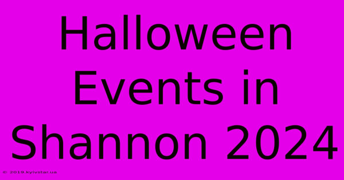 Halloween Events In Shannon 2024