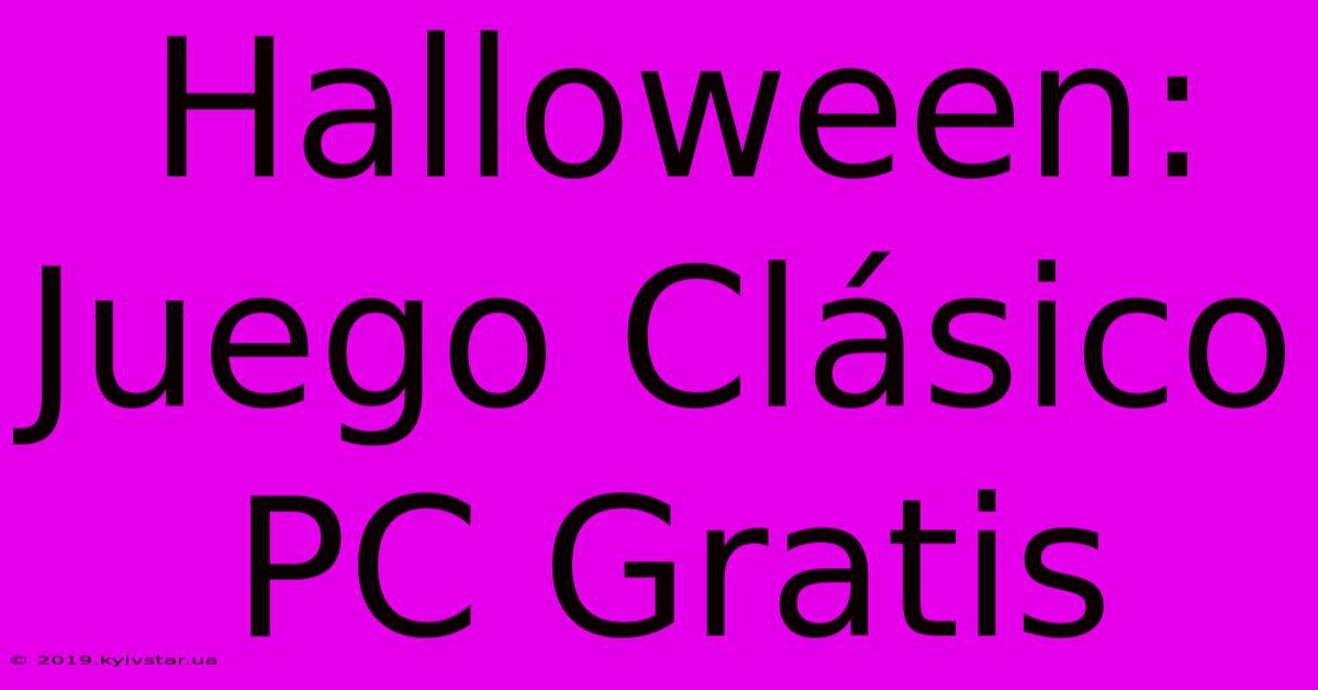 Halloween Juego Clásico PC Gratis