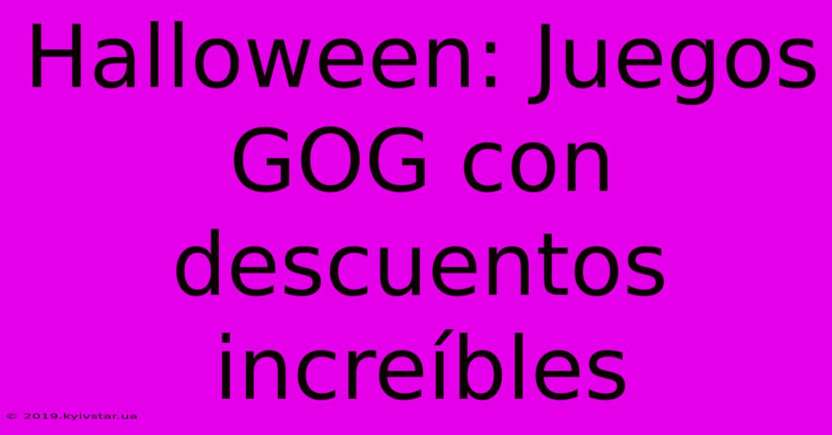 Halloween: Juegos GOG Con Descuentos Increíbles