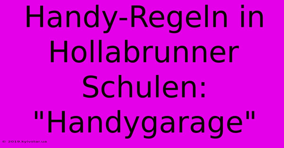 Handy-Regeln In Hollabrunner Schulen: 