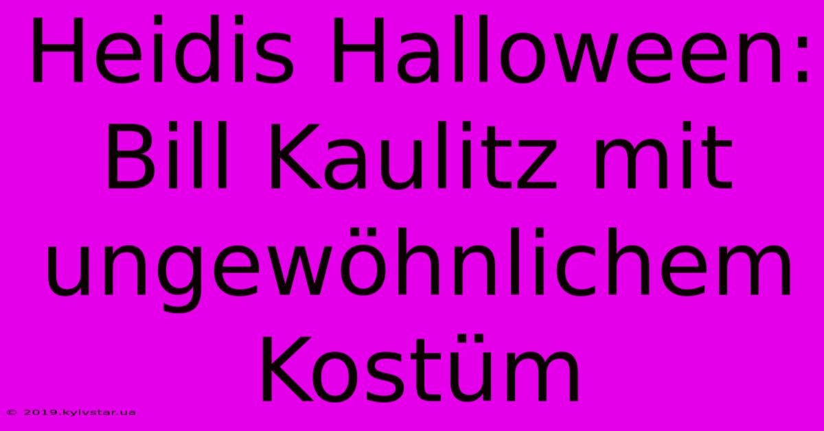 Heidis Halloween: Bill Kaulitz Mit Ungewöhnlichem Kostüm