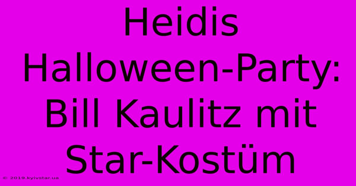 Heidis Halloween-Party: Bill Kaulitz Mit Star-Kostüm 