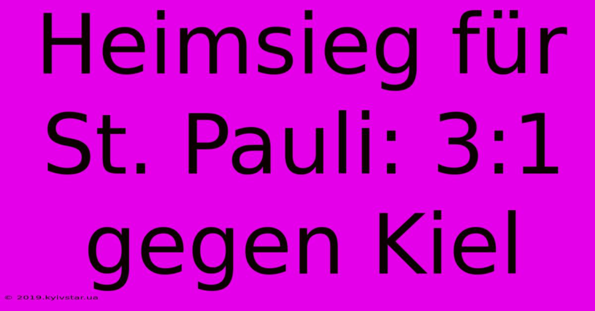 Heimsieg Für St. Pauli: 3:1 Gegen Kiel