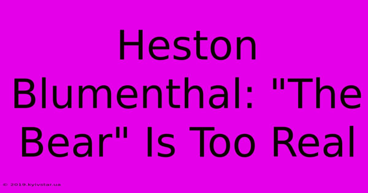 Heston Blumenthal: 