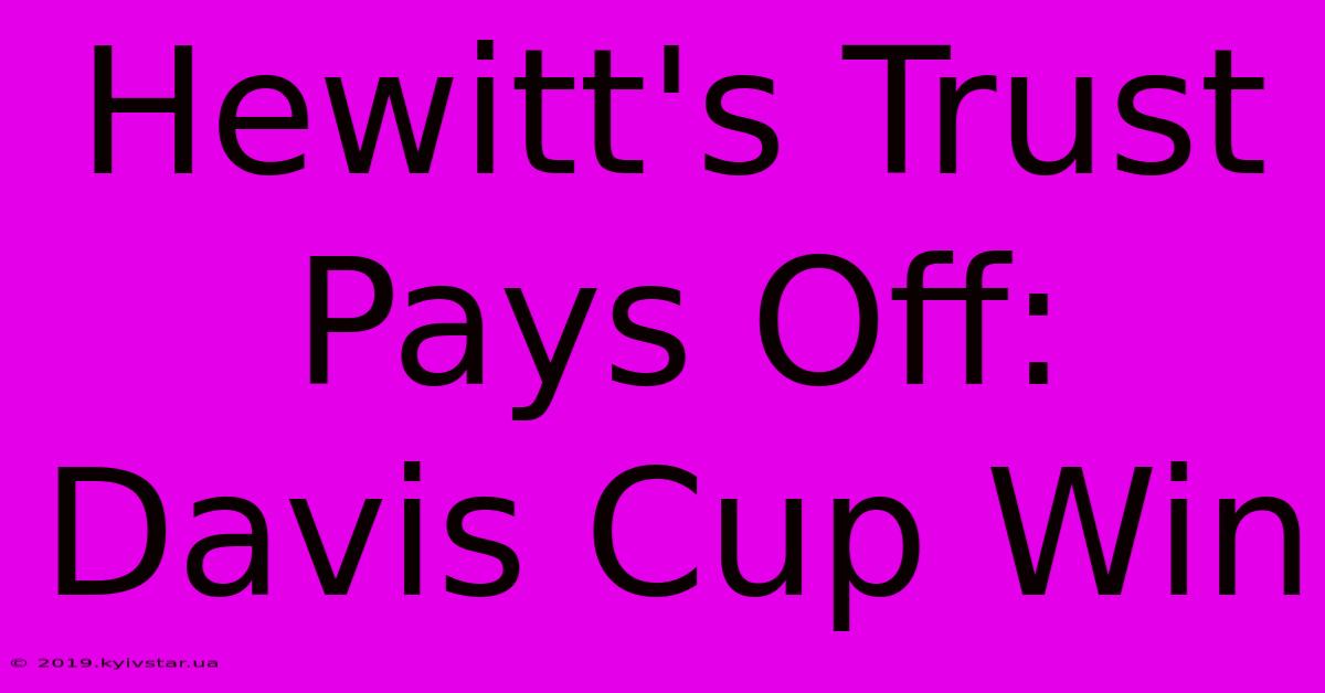 Hewitt's Trust Pays Off: Davis Cup Win