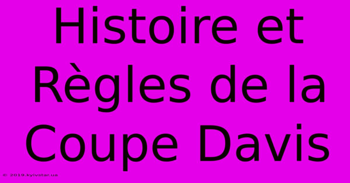 Histoire Et Règles De La Coupe Davis