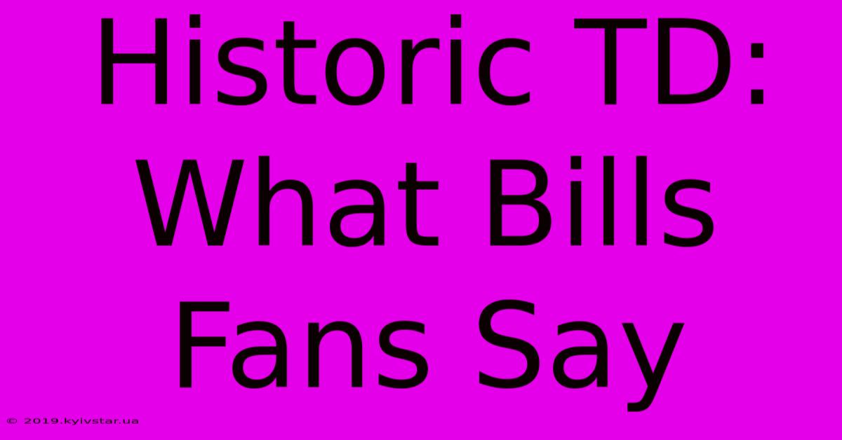 Historic TD: What Bills Fans Say