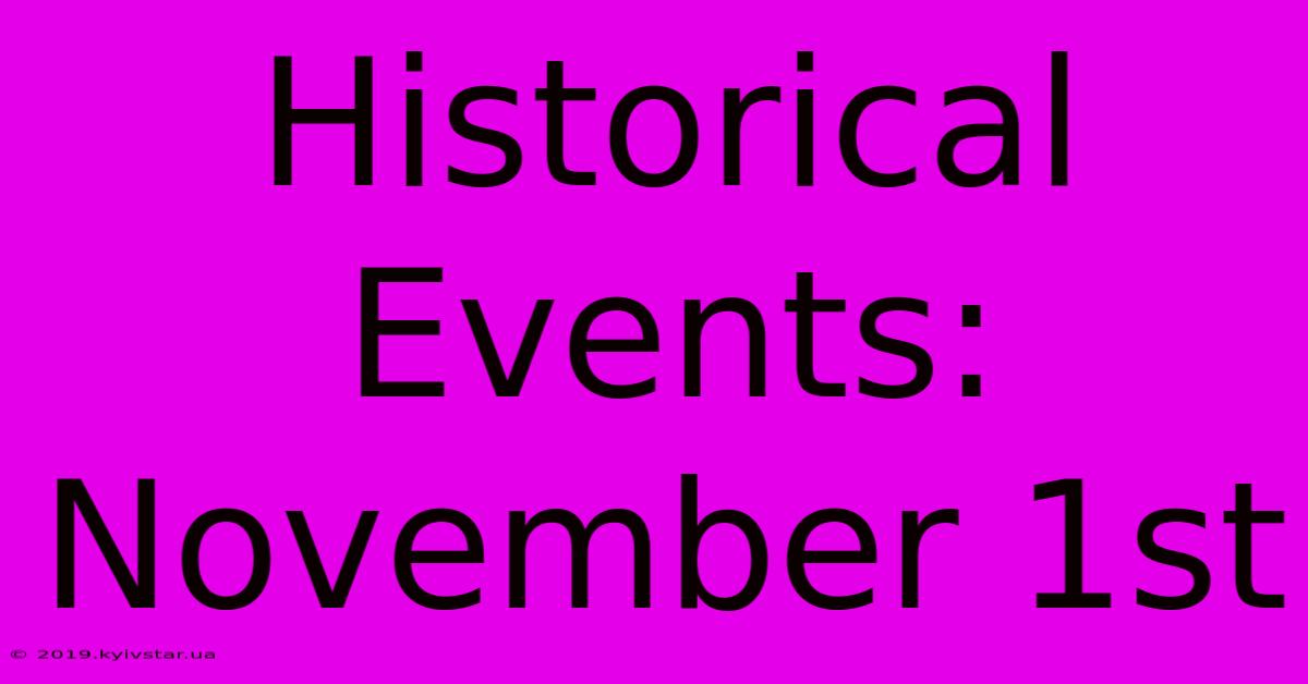 Historical Events: November 1st