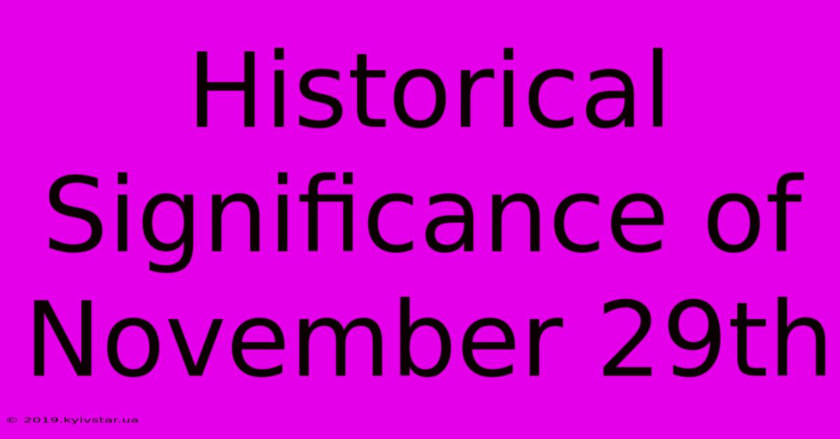 Historical Significance Of November 29th