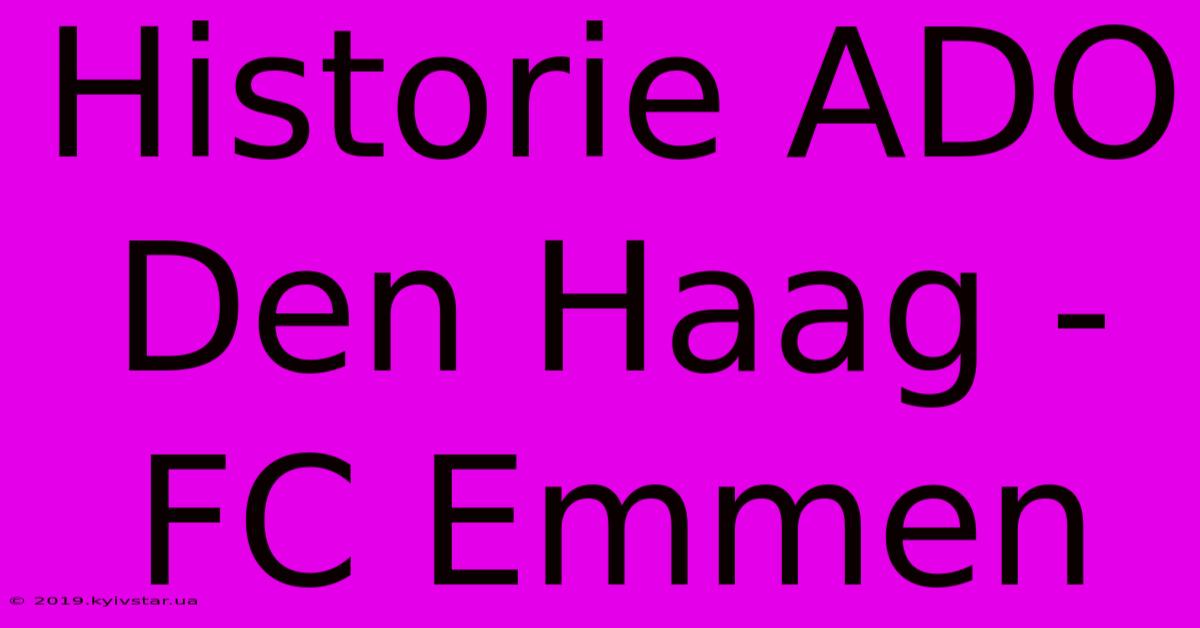 Historie ADO Den Haag - FC Emmen