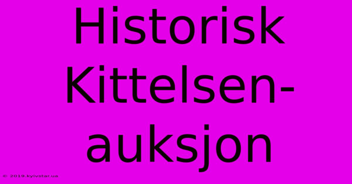 Historisk Kittelsen-auksjon