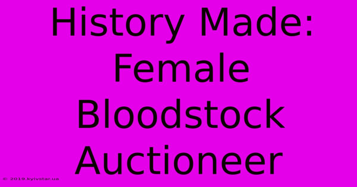 History Made: Female Bloodstock Auctioneer