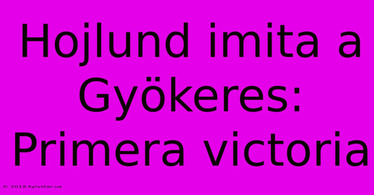 Hojlund Imita A Gyökeres: Primera Victoria