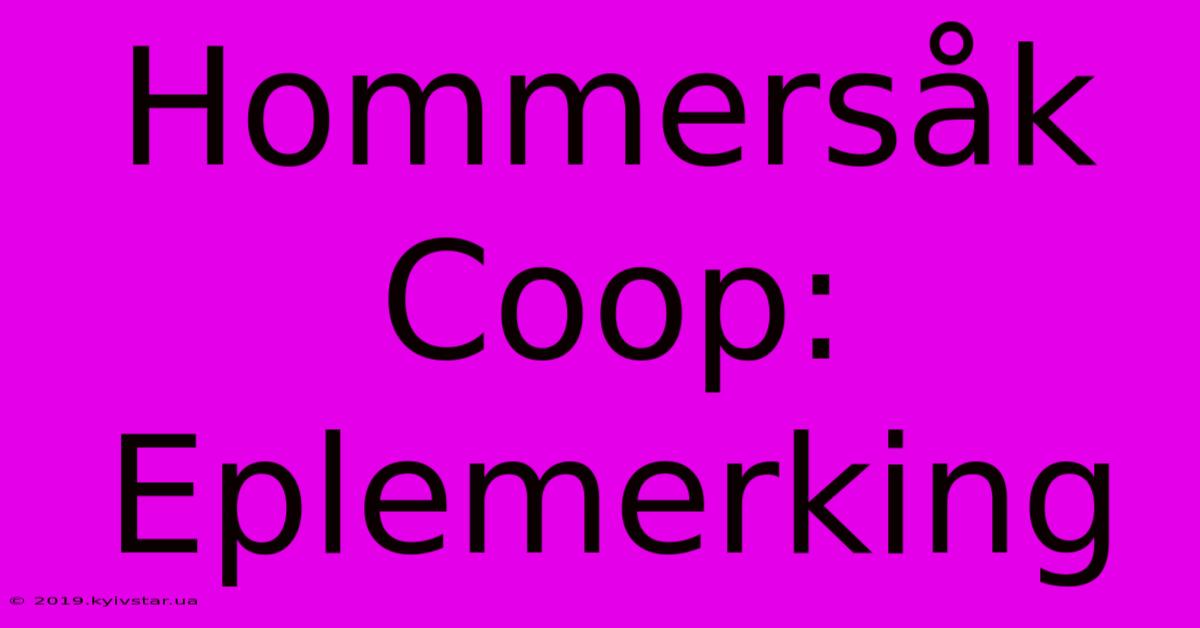 Hommersåk Coop: Eplemerking