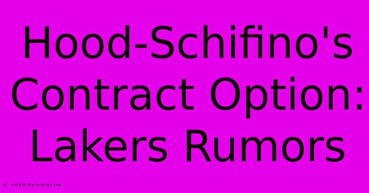 Hood-Schifino's Contract Option: Lakers Rumors