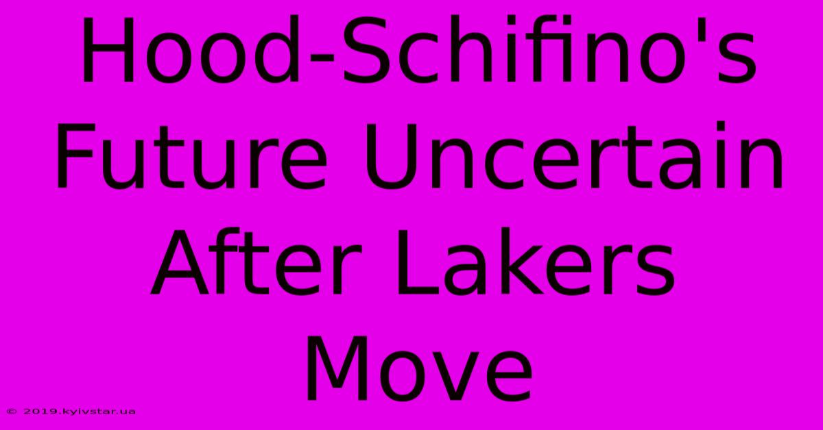 Hood-Schifino's Future Uncertain After Lakers Move 