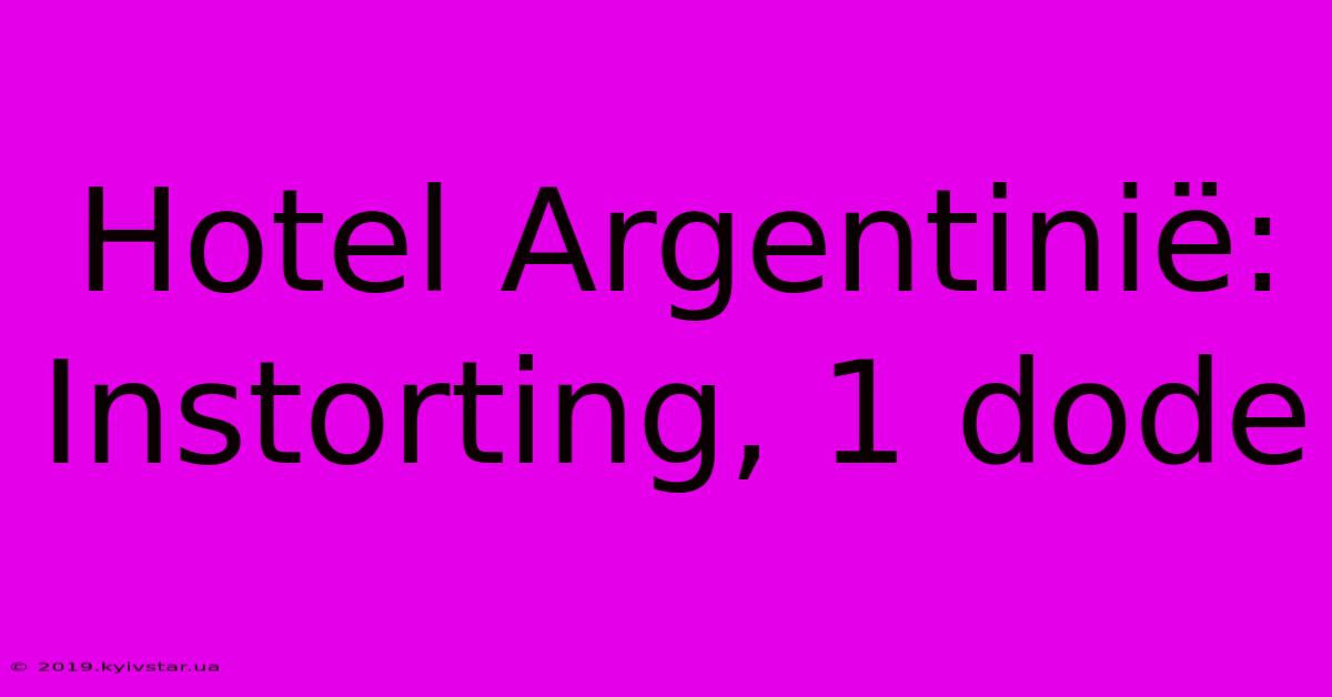 Hotel Argentinië: Instorting, 1 Dode