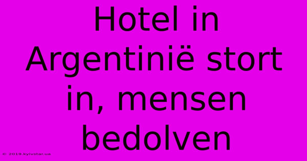 Hotel In Argentinië Stort In, Mensen Bedolven