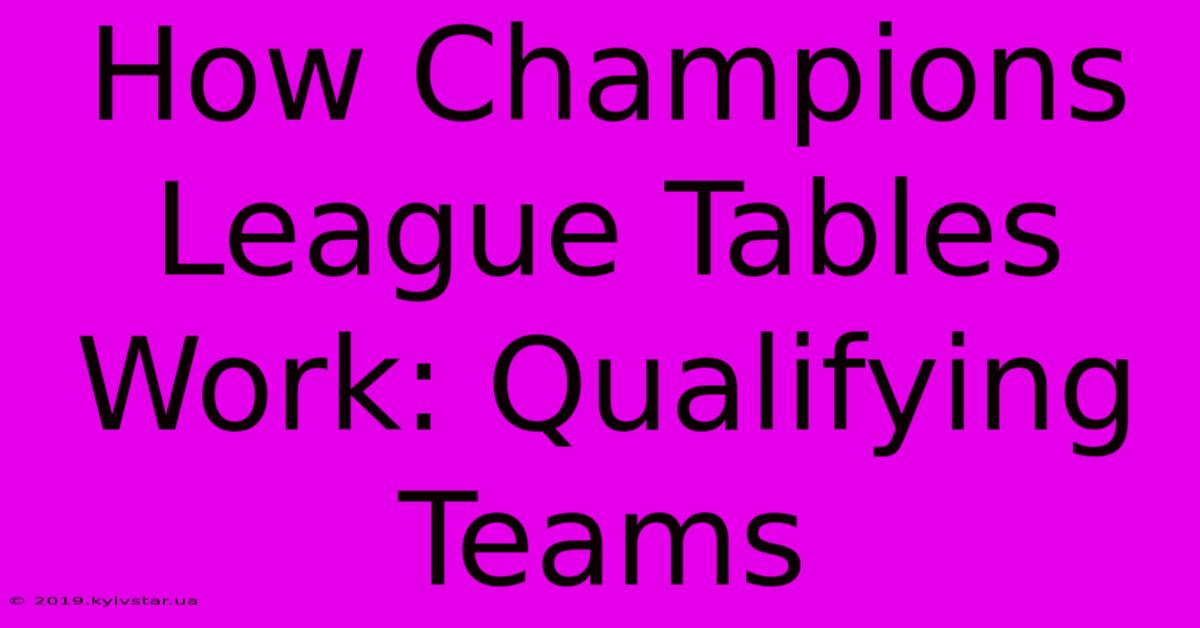 How Champions League Tables Work: Qualifying Teams