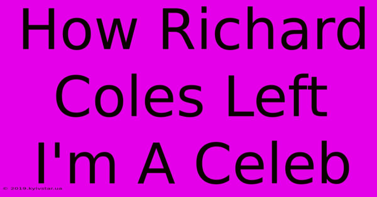 How Richard Coles Left I'm A Celeb