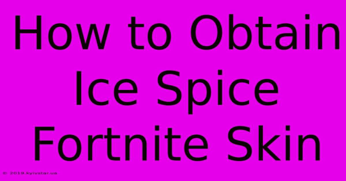 How To Obtain Ice Spice Fortnite Skin