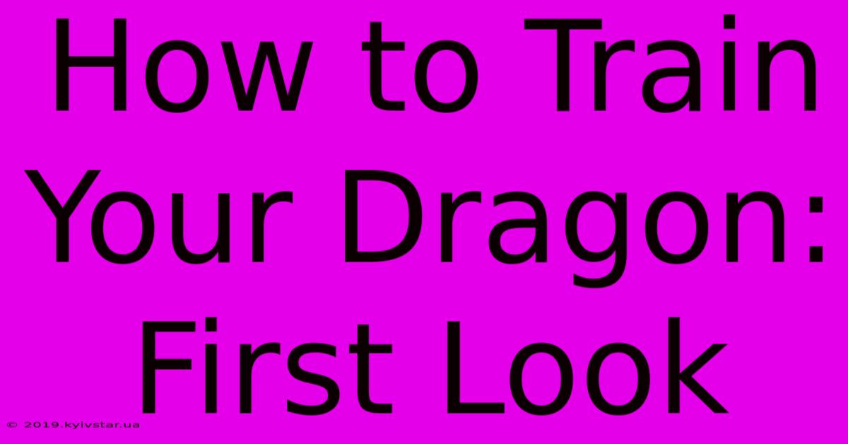 How To Train Your Dragon: First Look