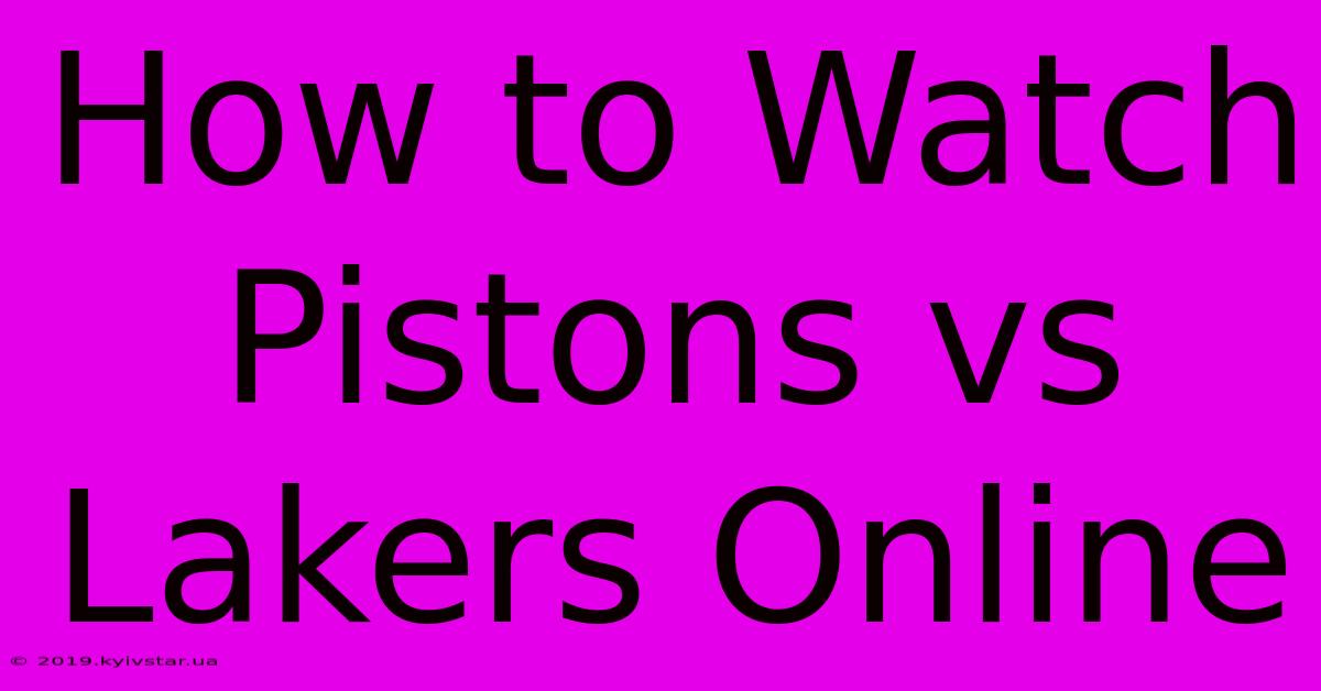 How To Watch Pistons Vs Lakers Online