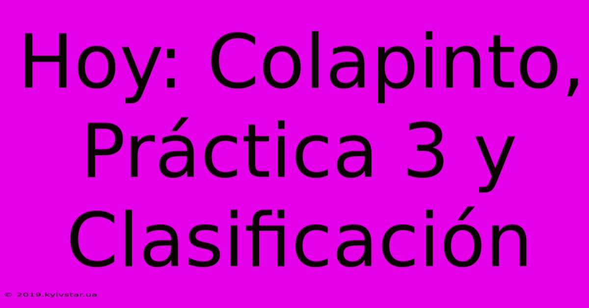 Hoy: Colapinto, Práctica 3 Y Clasificación