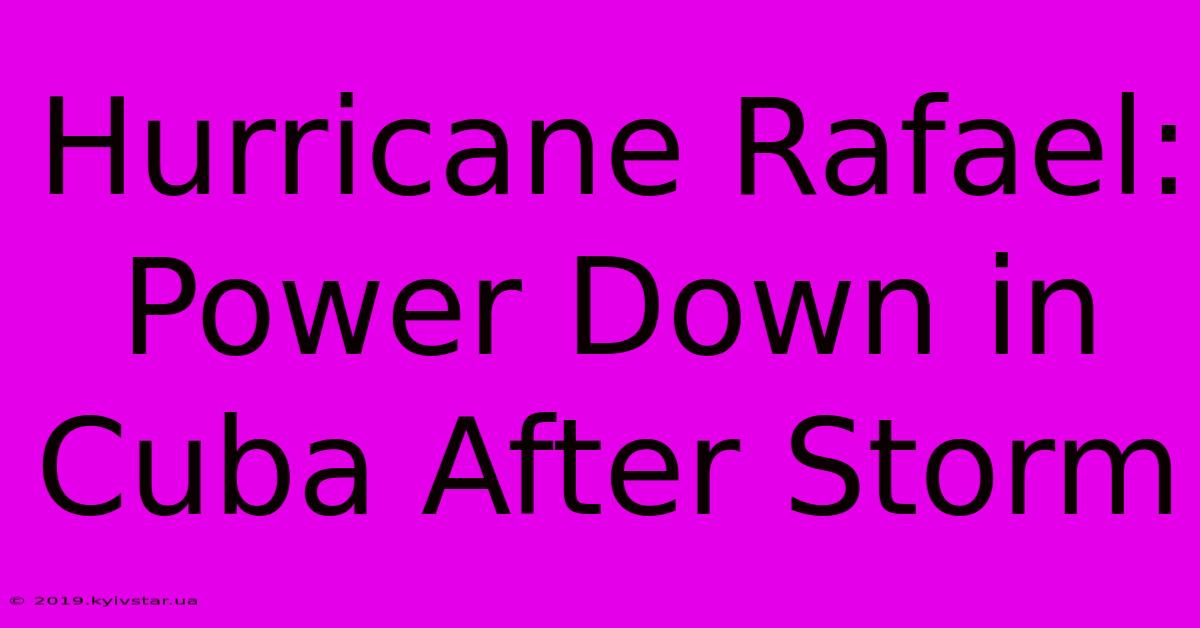 Hurricane Rafael: Power Down In Cuba After Storm