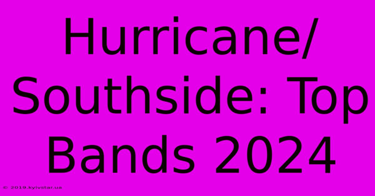 Hurricane/Southside: Top Bands 2024