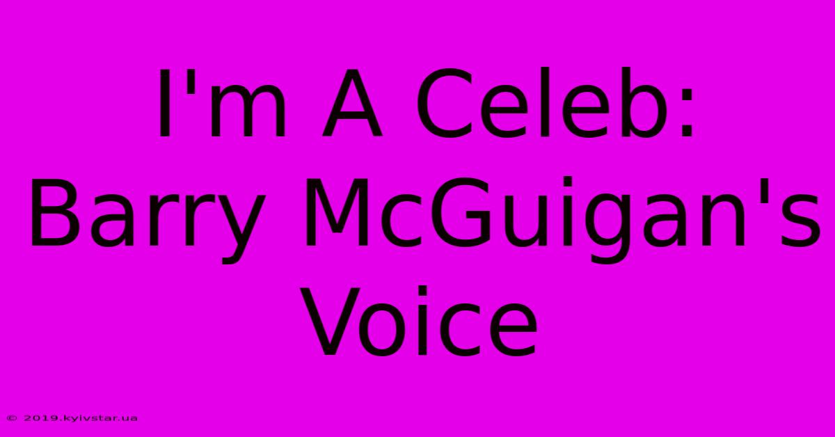 I'm A Celeb: Barry McGuigan's Voice