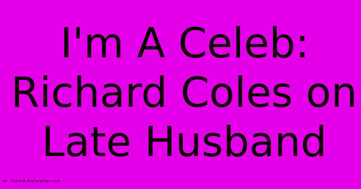 I'm A Celeb: Richard Coles On Late Husband