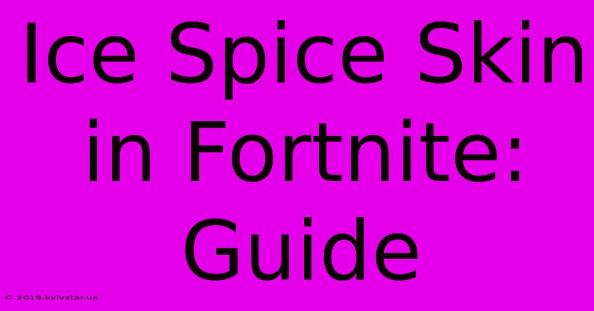 Ice Spice Skin In Fortnite: Guide