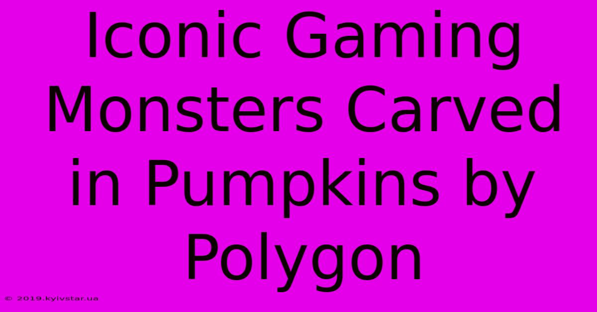 Iconic Gaming Monsters Carved In Pumpkins By Polygon