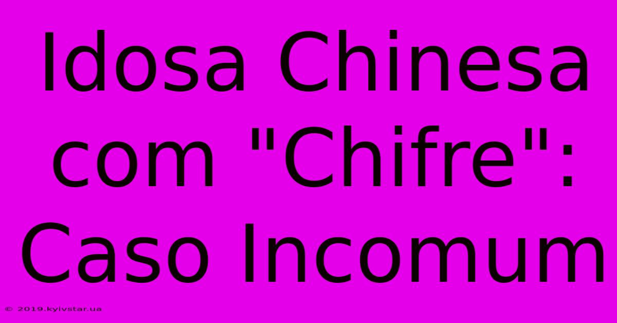 Idosa Chinesa Com 